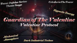 Guardian of The Valentine – Valentine Protocol | Dark Industrial Techno