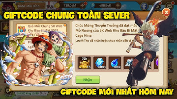Cập Nhật Giftcode Huyền Thoại Hải Tặc Mới Nhất - Nhập 4 Code Chung Sự Kiện Toàn Sever Hôm Nay