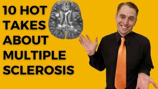 10 Hot Takes About Multiple Sclerosis From a Neurologist