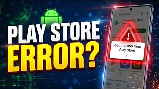 How to Fix Get This App from Play Store Error on Android (2026)