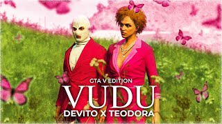 DEVITO X TEODORA - VUDU 👽 (GTA 5 EDITION)