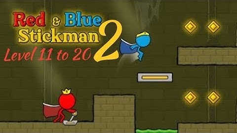 Red and Blue Stickman 2 Gameplay Walkthrough - Level 11 to 20 | Tiny Toons