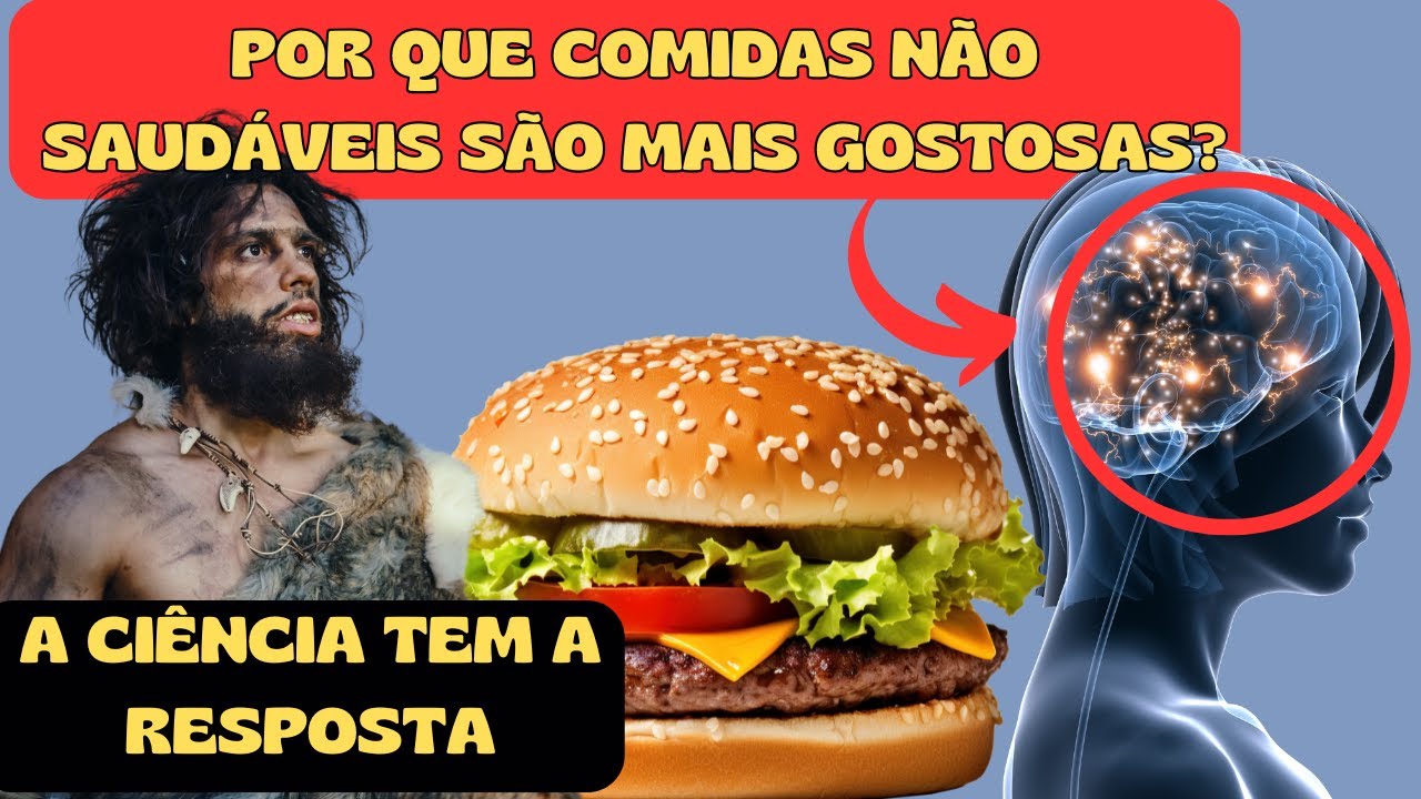 POR QUE COMIDAS NÃO SAUDÁVEIS SÃO MAIS GOSTOSAS? - YouTube