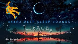 444Hz Floating in Space With Calm Water Sounds - Positivity Deep Sleep Sounds
