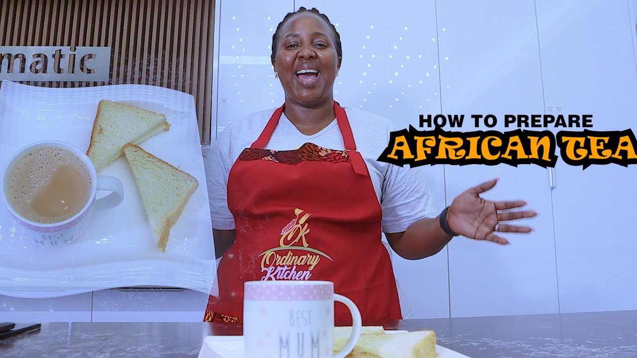 HOW TO PREPARE AFRICAN TEA ☕ THE SWAHILI WAY ORDINARY KITCHEN🔪 ️🥄