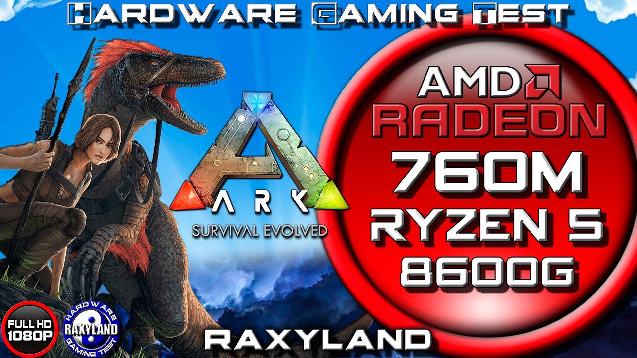 1080p | 🦖ARK Survival Evolved | 🔥Ryzen 5 8600G 🔴Radeon 760M 1080p | 🦖ARK Survival Evolved | 🔥Ryzen 5 8600G 🔴Radeon 760M