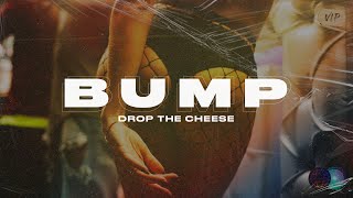 Video thumbnail of "Drop The Cheese - BUMP (ft. B2K)"