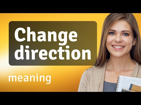 Change Direction: A