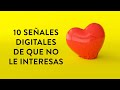 10 señales digitales de que no le interesas| Martha Debayle