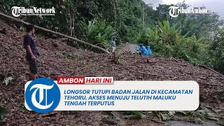 Longsor Tutupi Badan Jalan di Kecamatan Tehoru, Akses Menuju Telutih Maluku Tengah Terputus