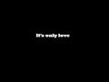 It's only love [Lyrics] - Elvis Presley