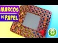 #DIY: Marco hecho con papel. How to make paper frame.