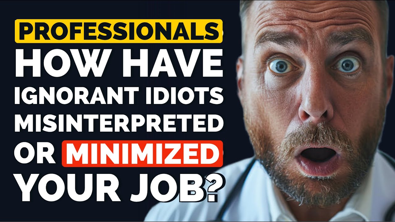 Professionals, How have Ignorant IDIOTS Misinterpreted or Minimized your Job? - Reddit Podcast