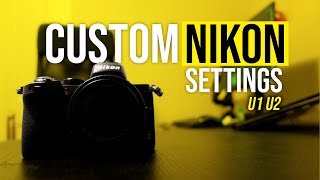 How to have CUSTOM Nikon Z50 Settings (U1, U2 Settings)