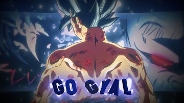 Dragon Ball Super - GO GYAL - [AMV/EDIT] Ultra Instinct - 4k!