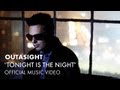 Outasight - Tonight Is The Night [Official Music Video]