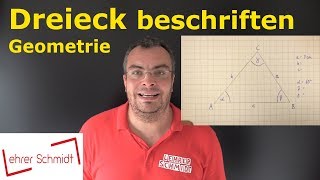 Dreieck richtig beschriften - einfach erklärt | Geometrie | Mathematik | Lehrerschmidt