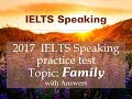 IELTS SPEAKING TEST Topic FAMILY - Full Part 1, part 2, part 3