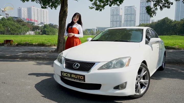 Đánh giá lexus is 250 2008 năm 2024