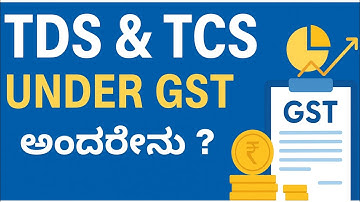 TDS & TCS Under GST Explained in Kannada| Sections 51 & 52 of GST Applicability & Returns| #tds #tcs