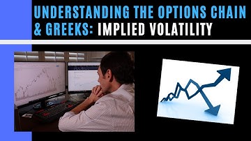 Understanding the Options Chain & Greeks: Implied Volatility