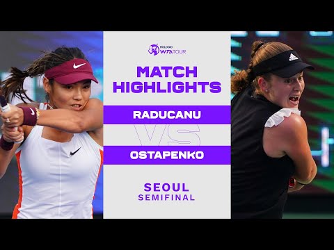 Emma raducanu vs. Jelena ostapenko | 2022 seoul semifinal | wta match highlights