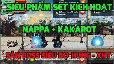 Ngọc Rồng Online - Cầm 3 siêu phẩm set kích hoạt nappa, kakarot đi săn XHT , Siêu bọ hung kiếm 2s