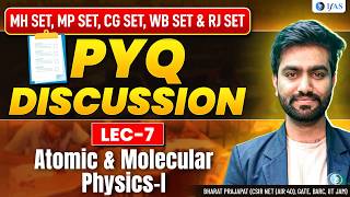 Atomic &amp; Molecular Physics-I | PYQ Discussion | MH SET, MP SET, WB SET &amp; RJ SET | Lec-7 | IFAS