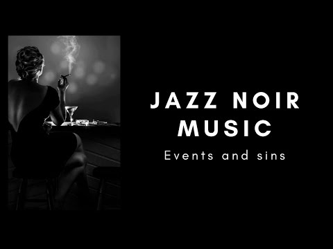 Jazz Noir Music - Events and sins