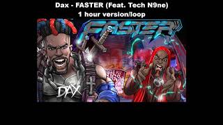 Dax - FASTER (Feat. Tech N9ne) [1 Hour Version/Loop Music Video]