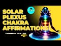 Solar Plexus Chakra Affirmations