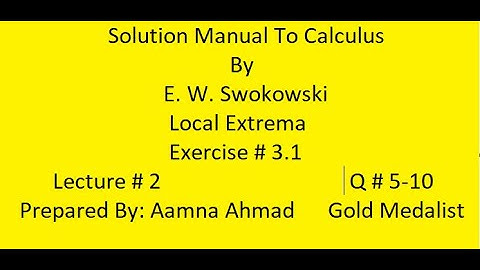 Extrema ||| Solution Manual To Calculus ||| E. W. Swokowski ||| Ex 3.1 ||| Q # 5--10 ||| L # 2