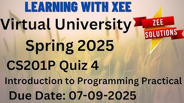 CS201P Introduction to Programming Practical Quiz 4 Spring 2025 Virtual University of Pakistan
