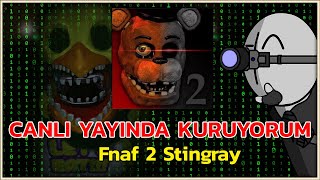 BAKALIM GERÇEKMİYMİŞ... | Fnaf 2 Stingray [CANLI YAYIN]