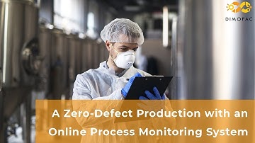 A Zero-Defect Production with an Online Process Monitoring System