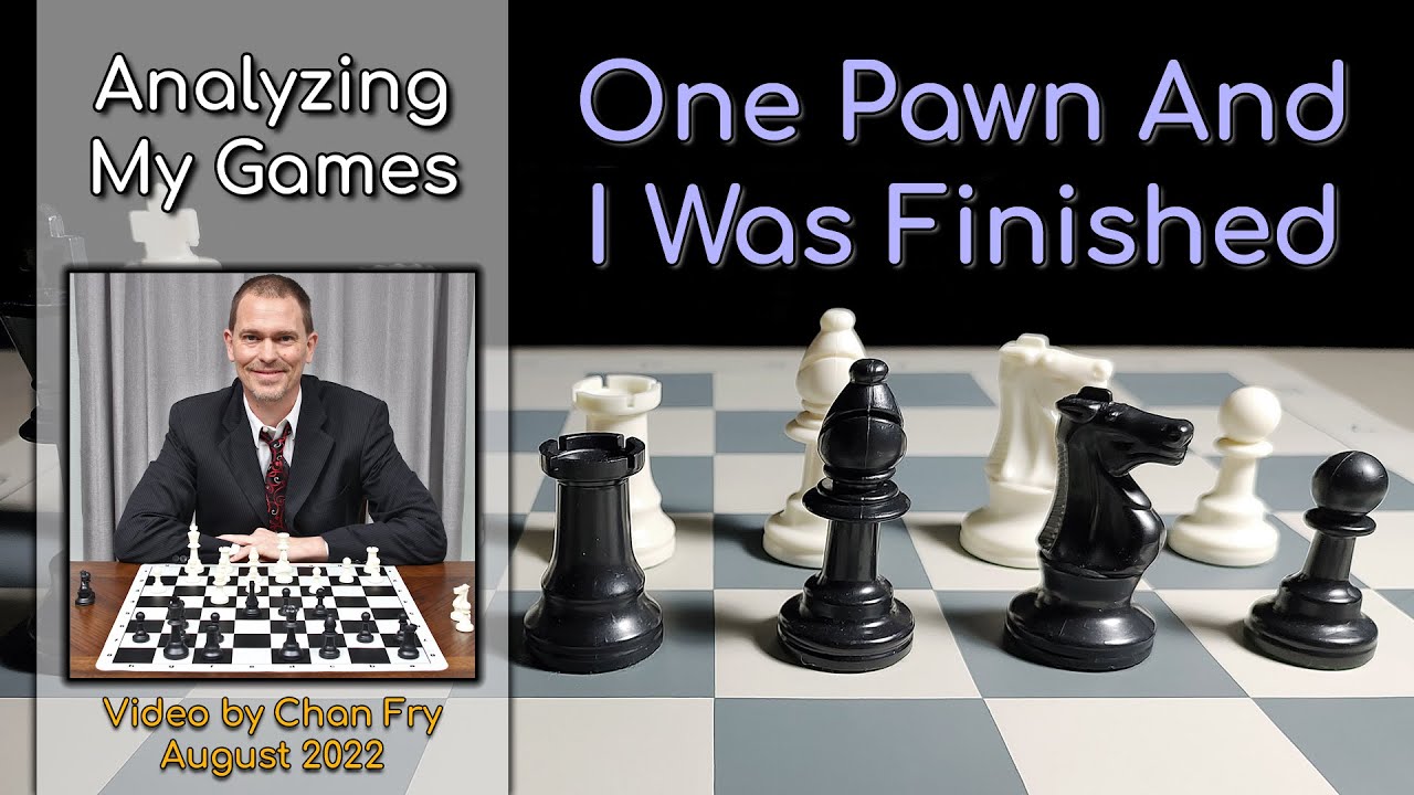 One Pawn And I Was Finished - YouTube