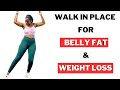 WALK IN PLACE EXERCISE FOR BELLY FAT AND WEIGHT LOSS