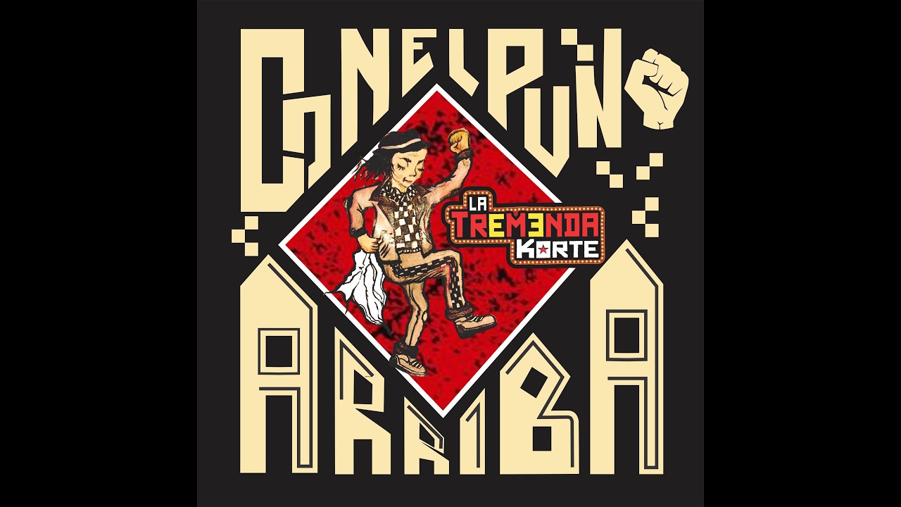 Con el puño arriba  La Tremenda Korte