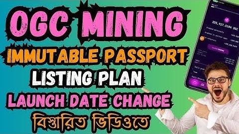 OGC Mining Launch Date | OGC Mining Immutable Passport | OGC Mining New Update | OGC Token Listing