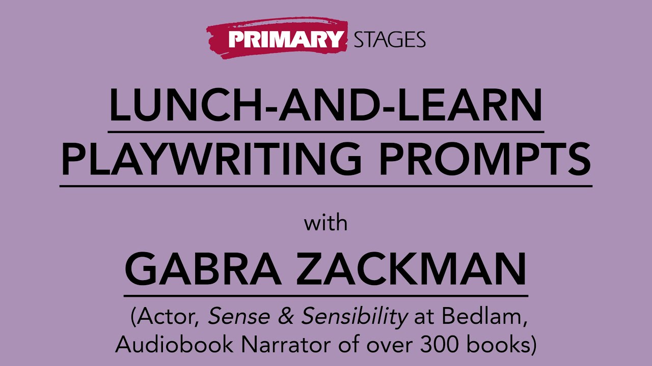 Lunch-And-Learn Playwriting Prompts with Gabra Zackman