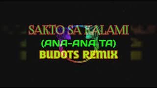 SAKTO SA KALAMI X ANA-ANA TA (BUDOTS) CORZ UMC DJ'S &TEAM TURBO DJ'S