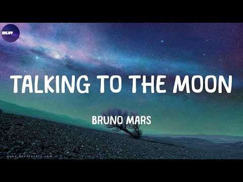 Bruno Mars - Talking to the Moon (Lyrics)