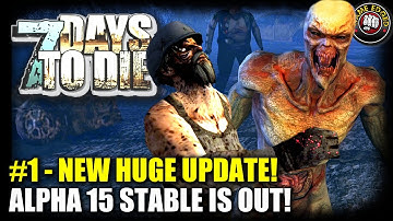 7 Days to Die Alpha 15 Stable Is Out! - New Update Released - EP1 - Let