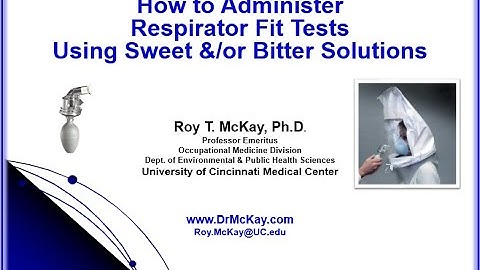 Respirator Fit Testing Using Sweet and/or Bitter Solutions by Dr. McKay