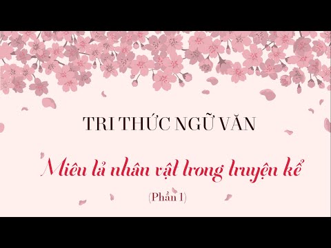Video Tri thức ngữ văn: Miêu tả nhân vật trong truyện kể -... - YouTube