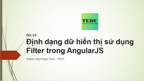 Bài 24: Sử filter trong AngularJS