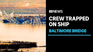 Crew still trapped on cargo ship that struck Baltimore bridge seven weeks later | ABC NEWS