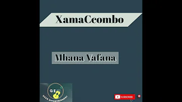XamaCcombo - Mhana Vafana