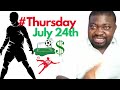 The Best Predictions For Thursday 24Th July 2025 How To Bet On Today S Soccer Matches The Best Predictions For Thursday 24Th July 2025 How To Bet On Today S Soccer Matches