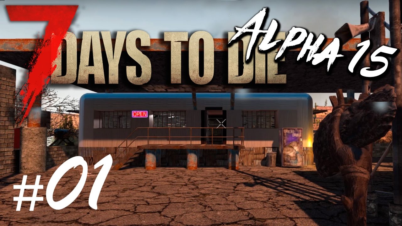 Секретная База! 7 Days to Die #1 (Alpha 15) - Зомби Апокалипсис